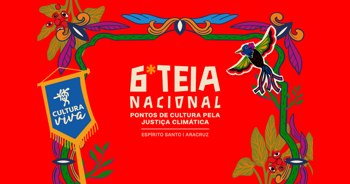 Aracruz (ES) recebe a 6ª Teia Nacional e reúne o país em ampla agenda da Cultura Viva